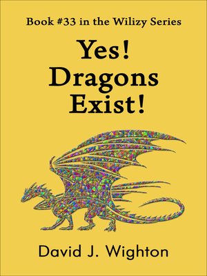 cover image of Yes! Dragons Exist!